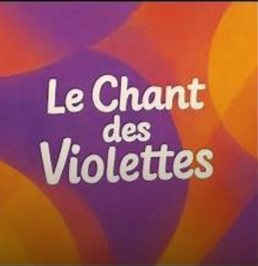 Le chant des Violettes ...